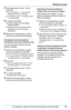 Page 65Remote access
For assistance, please visit http://www.panasonic.com/phonehelp65
4Talk clearly after the tone. To end, 
press {1}.
L“The message is...” is announced, 
followed by the new message.
L“To change, press 1. To accept, press 
2.” is announced.
5To accept, press {2}.
LIf {1} is pressed, the recording 
process restarts.
LConfirmation tone is heard and the 
message is sent to the chosen 
mailbox(es).
6While the Command Menu is being 
announced, press {*} and hang up.
Changing the personal greeting...