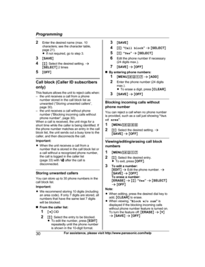 Page 302
Enter the desired name (max. 10
characters; see the character table,
page 21).
RIf not required, go to step 3.
3 MSAVE N
4 Mb N: Select the desired setting.  a
M SELECT N 2 times
5 MOFF N Call block (Caller ID subscribers
o
 nly)
This feature allows the unit to reject calls when: – the unit receives a call from a phone number stored in the call block list as
unwanted (“Storing unwanted callers”,
page 30).
– the unit receives a call without phone number (“Blocking incoming calls without
phone number”,...