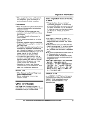 Page 9R
If the reception for a base unit location is
not satisfactory, move the base unit to
another location for better reception. Environment
R
K

eep the product away from electrical noise
generating devices, such as fluorescent
lamps and motors.
R The product should be kept free from
excessive smoke, dust, high temperature,
and vibration.
R The product should not be exposed to
direct sunlight.
R Do not place heavy objects on top of the
product.
R When you leave the product unused for a
long period of time,...