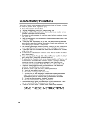 Page 5050
Important Safety Instructions
When using this unit, basic safety precautions should always be followed to reduce 
the risk of fire, electric shock, or personal injury.
1. Read and understand all instructions.
2. Follow all warnings and instructions marked on this unit.
3. Unplug this unit from AC outlets before cleaning. Do not use liquid or aerosol 
cleaners. Use a damp cloth for cleaning.
4. Do not use this unit near water, for example, near a bathtub, washbowl, kitchen 
sink, or the like.
5. Place...