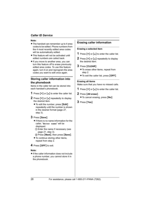 Page 28Caller ID Service
28For assistance, please call 1-800-211-PANA (7262).
Note:
LThe handset can remember up to 4 area 
codes to be edited. Phone numbers from 
the 4 most recently edited area codes 
will be automatically edited.
LThis feature will not be activated until 
edited numbers are called back.
LIf you move to another area, you can 
turn this feature off to erase previously 
edited area codes. To use this feature 
again, turn it on and reprogram the area 
codes you want to edit once again.
Storing...