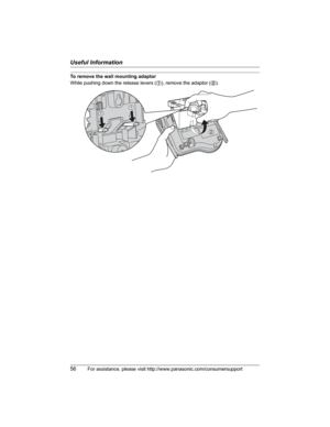 Page 56Useful Information
56For assistance, please visit http://www.panasonic.com/consumersupport
To remove the wall mounting adaptor
While pushing down the release levers (1), remove the adaptor (2). 
