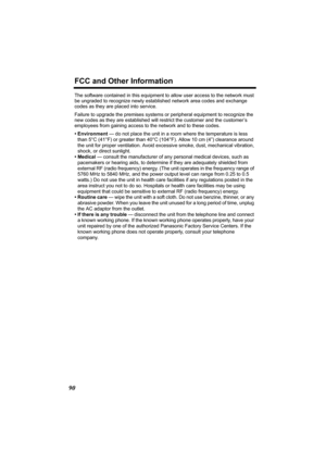 Page 90FCC and Other Information
90
The software contained in this equipment to allow user access to the network must 
be ungraded to recognize newly established network area codes and exchange 
codes as they are placed into service.
Failure to upgrade the premises systems or peripheral equipment to recognize the 
new codes as they are established will restrict the customer and the customer’s 
employees from gaining access to the network and to these codes.
• Environment — do not place the unit in a room where...