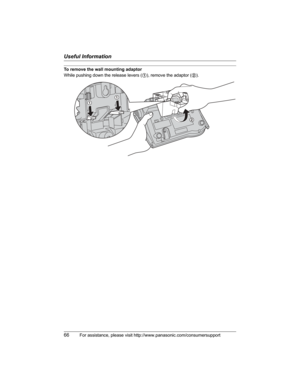 Page 66Useful Information
66For assistance, please visit http://www.panasonic.com/consumersupport
To remove the wall mounting adaptor
While pushing down the release levers (1), remove the adaptor (2). 