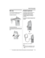 Page 63Useful Information
For assistance, please visit http://www.panasonic.com/consumersupport63
Belt clip
You can hang the handset on your belt or 
pocket using the included belt clip.
To attach the belt clip
To remove the belt clip
While pressing the top of the clip (1), pull 
the right edge in the direction of the arrow 
(2).
Headset (optional)
Connecting an optional headset to the 
handset allows hands-free phone 
conversations. Please use only a 
Panasonic headset. See page 6 for 
compatible headsets and...