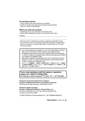 Page 76Panasonic Consumer Electronics Company,
Division of Matsushita Electric Corporation of America
One Panasonic Way, Secaucus, New Jersey 07094
Panasonic Sales Company,
Division of Matsushita Electric of Puerto Rico, Inc.
Ave. 65 de Infantería, Km. 9.5, San Gabriel Industrial Park
Carolina, Puerto Rico 00985
For product service
• Visit our website: http://www.panasonic.com/support
• Contact us via the web at: http://www.panasonic.com/contactinfo
• Call us at: 1-800-211-PANA(7262)
When you ship the product
•...