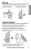 Page 1111
Preparation
For assistance, please call: 1-800-211-PANA(7262)
Optional Headset
H
Plugging a headset into the handset allows a hands-free phone
conversation. Please use only the Panasonic KX-TCA88 headset. To
order, call the accessories telephone number on page 2.
Connecting the optional headset to the handset
Open the headset jack cover, and connect the optional headset to the
headset jack as shown below.
To switch to the speakerphone while using the headset:
Press  . To return to the headset, press...