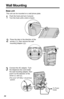 Page 5050
Wall Mounting
This unit can be mounted on a wall phone plate.
2
Press the tabs in the direction of the
arrows (#), then remove the wall
mounting adaptor ($).
3
Connect the AC adaptor. Tuck
the telephone line cord inside
the wall mounting adaptor, then
push it in the direction of the
arrow (#and $).
•The word “UP WALL” should face
upward.
1
Push the hook and turn it around.
Turn the hook until a click is heard.
2
11
Base unit
12
2
To Power
Outlet 