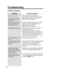 Page 6666
Troubleshooting
Problem
“No link to base
Move closer to  
base, try again ” is
displayed and an alarm
tone sounds.
Static, sound cuts in/out, 
fades. Interference from
other electrical units.
The handset does not ring.
The handset display is 
blank.
You cannot store a name 
and phone number in the
directory.
While programming or 
searching, the handset
starts to ring and stops the
program/search.
You cannot make an 
internal/external call with
the handset.
Cordless Telephone
Cause & Remedy
•You are...