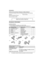 Page 4Introduction
4For assistance, please visit http://www.panasonic.com/consumersupport
Thank you for purchasing a Panasonic cordless telephone.
We recommend keeping a record of the following information for future reference.
Attach your purchase receipt here.
Accessory information
Included accessories
LTo order replacement accessories, call 1-800-332-5368. 
TTY users (hearing or speech impaired users) can call 1-866-605-1277.
Additional/replacement accessories Serial No. Date of purchase
(found on the...