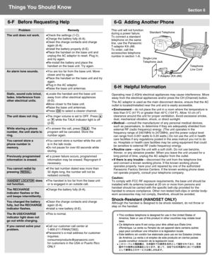 Page 7Things You Should KnowSection 6
6-F Before Requesting Help
6-H Helpful Information
Operating near 2.4GHz electrical appliances may cause interference. Move
away from the electrical appliances and/or press the CH (Channel) button.
The AC adaptor is used as the main disconnect device, ensure that the AC
outlet is located/installed near the unit and is easily accessible.
•Environment—do not place the unit in a room where the temperature is
less than 5°C (41°F) or greater than 40°C (104°F). Allow 10 cm (4)...