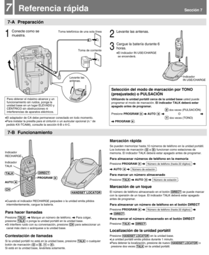 Page 8Levante las 
antenas.
Referencia rápidaSección 77
7-A Preparación
•El adaptador de CA debe permanecer conectado en todo momento.
•Para instalar la presilla para el cinturón o un auricular opcional (n.°de
pedido KX-TCA88), consulte la sección 6-B o 6-C.
2
Levante las antenas.
3
Cargue la batería durante 6
horas.
•El indicador IN USE/CHARGE
se encenderá.
1
Conecte como se 
muestra.
7-B Funcionamiento
Marcación rápida
Se pueden memorizar hasta 10 números de teléfono en la unidad portátil.
Los botones de...