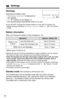 Page 1414
Settings
Up to 3.5 hours
Up to 11 days
Recharge
Recharge the battery when:
—“Recharge battery” is displayed on 
the handset,
—“ ” ﬂashes on the display, or
—the handset beeps intermittently while it is in use.
•If you DO NOT recharge the handset battery for more than 15 minutes, the
display will keep indicating “Recharge battery” and/or “” will continue
to ﬂash.
Battery information
After your Panasonic battery is fully charged (p. 13):
OperationApprox. battery life
While in use
(TALK)Up to 4.5 hours...