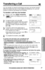 Page 4747
Advanced Operation
For assistance, please call: 1-800-211-PANA(7262)
Transferring a Call
You can transfer an external call between the base unit and the handset.
When the system has one or more additional handsets (p. 21), you can
transfer an external call between two handsets.
To transfer a call from the handset
1
During a call, press (HOLD)(TRANSFER).
•“” ﬂashes on the display and the call is 
put on hold.
2
To page the base unit, press (0).
To page another handset (when the system
has additional...