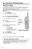 Page 2020
1
Press (PROGRAM).
•The TALK/MUTE indicator ﬂashes.
2
Press (FLASH/CALL!WAIT/PLAYBACK).
•“P” is displayed on the base unit.
3
Press (2).
•The current setting is displayed on 
the base unit.
4
Press (0), or (2)to (7)to set the 
number of rings.
0: Selects “AUTO”. 
“A” is displayed.
2–7: The unit will answer after the
selected number of rings.
5
Press (PROGRAM).
•A beep sounds from the base unit.
Number of Rings
You can select the number of times the unit rings before the answering
system answers a...