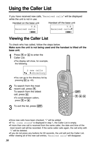 Page 3030
1
Press Öor Ñto enter the
Caller List.
•The display will show, for example, 
the following.
•You can go to the directory list by
pressing á(p. 43).
2
To search from the most
recent call, press 
Ö.
To search from the oldest
call, press 
Ñ.
•To scroll between callers, 
press Öor Ñ.
3
To exit the list, press (OFF). 2 new calls
GF H=Directory
•Once new calls have been checked, “√” will be added.
•If “No items stored” is displayed in step 1, the Caller List is empty.
•If more than one call is received from...