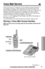 Page 49Advanced Operation
49For assistance, please call: 1-800-211-PANA(7262)
Voice Mail Service
Voice mail service is an electronic on-line answering system offered by
your telephone company. After subscribing, the voice mail system can
answer calls automatically for you when your line is busy or if calls are not
answered, and caller can leave their messages at the voice mail box
virtually located at the telephone company. After the voice mail box has
received messages, the unit will indicate it in two ways:...