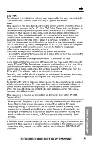 Page 9191
Useful Information
For assistance, please call: 1-800-211-PANA(7262)
CAUTION:
Any changes or modiﬁcations not expressly approved by the party responsible for
compliance could void the user’s authority to operate this device.
Note:
This equipment has been tested and found to comply with the limits for a Class B
digital device, pursuant to Part 15 of the FCC Rules. These limits are designed to
provide reasonable protection against harmful interference in a residential
installation. This equipment...