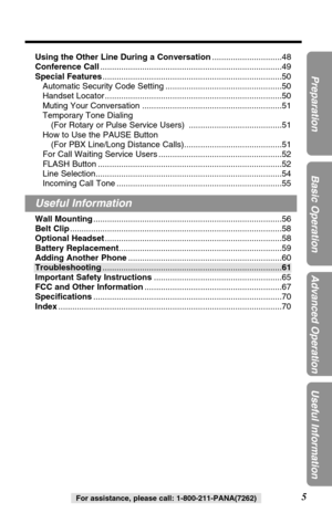 Page 5Using the Other Line During a Conversation..............................48
Conference Call..............................................................................49
Special Features.............................................................................50
Automatic Security Code Setting ..................................................50
Handset Locator ............................................................................50
Muting Your Conversation...