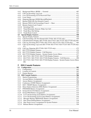 Page 16Table of Contents
16User Manual
4.4.2 Background Music (BGM) — External ................................................................... 407
4.4.3 Call Log Incoming, Log Lock .................................................................................. 411
4.4.4 Live Call Screening (LCS) Password Clear ............................................................. 412
4.4.5 Local Alarm .................................................................................................................