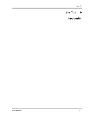 Page 537Appendix
User Manual537
Section 6
Appendix 