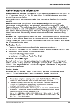 Page 65Important Information
Document Version 2007-06   65
Other Important Information
Environment—do not place the product in rooms where the temperature is less than 5 °C 
(41 °F) or greater than 40 °C (104 °F). Allow 10 cm (3-15/16 in) clearance around the 
product for proper ventilation.
Avoid environments with excessive smoke, dust, mechanical vibration, shock, or direct 
sunlight.
Medical—consult the manufacturer of any personal medical devices, such as 
pacemakers, to determine if they are adequately...