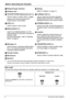 Page 8Before Operating the Handset
8Document Version 2008-01  
*1 You can talk with the other party alternately through the speaker in a quiet room.
During a conversation using a headset, Hands-free mode does not work.
Key Lock
You can lock all keys other than the Joystick while the handset is in standby mode.  Ringer/Charger Indicator Display
 Headset JackRefer to “Display” on page 14.
 TALK/SP-PHONE (Speakerphone) Key  Left/Right Soft Key
Used to make or answer calls, or toggle 
between the...