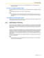 Page 53A1 VoIP Requirements
Getting Started 53
Are layer 2 or higher switches used?
Use of repeater hubs can increase the network load, and therefore will result in degradation in speech 
quality.
To ensure high speech quality, use only layer 2 or higher switches.
Note
Also note that the port of the switch that connects to the card should be set to operate under 
Auto Negotiation mode. This will help assure error-free communication between the card and 
the switch.
Are Category 5 (CAT5) cables used?
When...