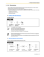 Page 1051.11 Display Proprietary Telephone
User Manual 105
1.11.2 Directories
You can select and call using the directories (Personal Speed Dialing Directory, System Speed 
Dialing Directory and Extension Number Directory
). 
Only personal directories can be stored, edited or deleted on your extension.
If a call arrives while you are using a directory, the display will be replace with the caller’s information.
— Calling with the Directory
— Storing Names and Numbers
— Entering Characters
 Calling with the...