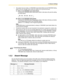 Page 711.5 Absence Settings
User Manual 71
1.5.2 Absent Message
You can show the reason you do not answer, if the caller uses a Panasonic display proprietary 
telephone. There are eight preprogrammed messages and one for your personal message (16 
characters). The selected message is shown on the display of your telephone.The system has two modes: (1) FWD/DND Cycle Switch Mode and (2) FWD/DND Setting 
Mode. Ask your manager what mode your system is in if you are not sure.
(1)When in the FWD/DND Cycle Switch...