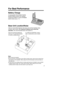 Page 33
For Best Performance
Battery Charge
A rechargeable Nickel-Metal Hydride  
(Ni-MH) battery powers the handset.
Charge the battery for about 12 hours
before initial use (p. 11).
Base Unit Location/Noise
Calls are transmitted between the base unit and the handset using
wireless radio waves.  For maximum distance and noise-free
operation , the recommended base unit location is:
Note:
While using the handset: 
• If you are near a microwave oven which is being used, noise may be heard\
 from
the receiver or...
