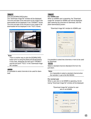 Page 6565
Step 4
Click the [DOWNLOAD] button.
The Download image file window will be displayed.
The time and date of the start point of the image to be
downloaded will be displayed in the FROM(F) boxes.
The time and date of the end point of the image to be
downloaded will be displayed in the TO(T) boxes.
Note:
There is another way to click the [DOWNLOAD]
button prior to using the [Start] and [End] buttons.
In this case, designate the start point FROM(F)
and the end point TO(T) in the Download image
file...