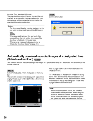 Page 6666
Automatically download recorded images at a designated time
(Schedule download) 
This software will start the downloading of the images of a specific time range at a designated time according to the
created schedule.
ADMIN ADMIN
Step 1
Select Schedule(S)… from Setup(O) on the menu
bar.
The schedule window will be displayed. It is possible to
display the schedule window both in the network mode
and the local mode.Refer to page 136 for further information about the
schedule window.
The schedule set on...