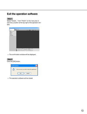 Page 1313
Exit the operation software
Step 1
Select Exit(X)... from File(F) on the menu bar or
click the [×] button at the top right of the operation win-
dow. 
→The confirmation window will be displayed.
Step 2
Click the [OK] button.
→The operation software will be closed. 