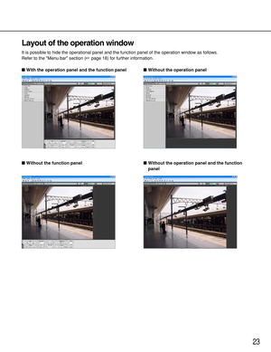 Page 2323
Layout of the operation window
It is possible to hide the operational panel and the function panel of the operation window as follows.
Refer to the Menu bar section (page 18) for further information.
With the operation panel and the function panelWithout the operation panel
Without the function panelWithout the operation panel and the function
panel 