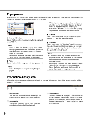 Page 2424
Pop-up menu
When right-clicking on the image display area, the pop-up menu will be displayed. (Selection from the displayed pop-
up menu is available only when right-clicking on a 1-screen.)
Information display area
Information of the images currently displayed, such as time and date, camera title and the recording status, will be
displayed in this area.
qREC indicator
This indicator will light when the recording of the
images currently selected are being performed.
wCamera title
The camera title as...