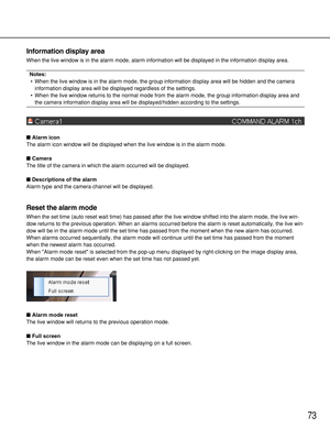 Page 7373
Information display area
When the live window is in the alarm mode, alarm information will be displayed in the information display area.
Notes: 
•When the live window is in the alarm mode, the group information display area will be hidden and the camera
information display area will be displayed regardless of the settings.
•When the live window returns to the normal mode from the alarm mode, the group information display area and
the camera information display area will be displayed/hidden according...