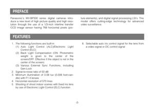 Page 4-2-
1. The following functions are built-in.
(1) Auto Light Control (ALC)/Electronic Light
Control (ELC)
(2) Back Light Compensation (ON: Photometric
weight is given to the center of the
screen/OFF: Effective if the object is not in the
center of the screen)
(3) Various External Sync Functions, including
Gen-Lock
2. Signal-to-noise ratio of 50 dB
3. Minimum illumination of 0.08 lux (0.008 foot-can-
dle) with F1.4 lenses
4. Horizontal resolution of 570 lines
5. Shooting of shoot indoor scenes with fixed...