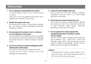 Page 5-3-
1. Do not attempt to disassemble the camera.
To prevent electric shock, do not remove screws
or covers.
There are no user serviceable parts inside. Ask a
qualified service person for servicing.
2. Handle the camera with care.
Do not abuse the camera.  Avoid striking, shaking,
etc.  The camera could be damaged by improper
handling or storage.
3. Do not expose the camera to rain or moisture,
or try to operate it in wet areas.
Turn the power off immediately and ask a qualified
service person for...