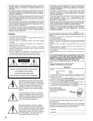 Page 22
The serial number of this product may be found on the sur-
face of the unit.
You should note the serial number of this unit in the space
provided and retain this book as a permanent record of your
purchase to aid identification in the event of theft.
Model No.
Serial No.
The lightning flash with arrowhead symbol,
within an equilateral triangle, is intended to
alert the user to the presence of uninsulated
dangerous voltage within the products
enclosure that may be of sufficient magni-
tude to constitute...