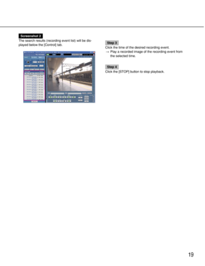 Page 1919
Screenshot 2
The search results (recording event list) will be dis-
played below the [Control] tab.
Step 3
Click the time of the desired recording event.
→Play a recorded image of the recording event from
the selected time.
Step 4
Click the [STOP] button to stop playback. 