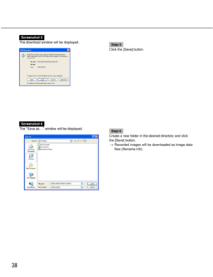 Page 3838
Screenshot 3
The download window will be displayed.
Step 5
Click the [Save] button.
Screenshot 4
The Save as… window will be displayed.
Step 6
Create a new folder in the desired directory and click
the [Save] button.
→Recorded images will be downloaded as image data
files (filename.n3r). 