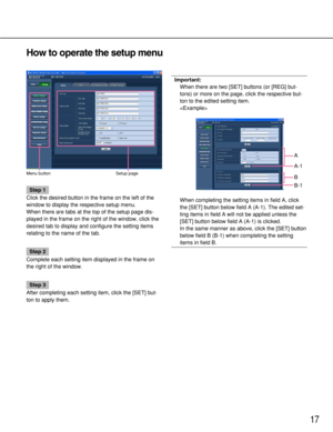 Page 1717
Step 1
Click the desired button in the frame on the left of the
window to display the respective setup menu. 
When there are tabs at the top of the setup page dis-
played in the frame on the right of the window, click the
desired tab to display and configure the setting items
relating to the name of the tab. 
Step 2
Complete each setting item displayed in the frame on
the right of the window. 
Step 3
After completing each setting item, click the [SET] but-
ton to apply them.
Important:
When there are...