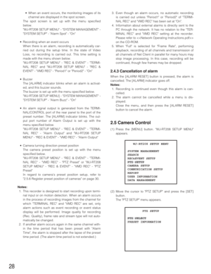 Page 283. Even though an alarm occurs, no automatic recording
is carried out unless Period1 or Period2 of TERMI-
NAL REC and VMD REC has been set at On.
4. Information about external alarms is directly sent to the
PC through the network. It has no relation to the TER-
MINAL REC and VMD REC setting at the recorder.
Please refer to 
on the CD-ROM. 
5. When Full is selected for Frame Rate, performing
playback, recording of all channels and transmission of
all channels of Net Client in parallel for many hours may...