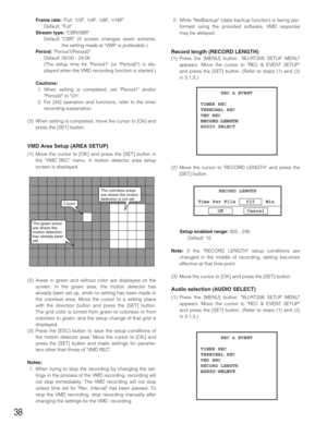 Page 3838
2. While NetBackup (data backup function) is being per-
formed using the provided software, VMD response
may be delayed.
Record length (RECORD LENGTH)
(1) Press the [MENU] button. WJ-RT208 SETUP MENU
appears. Move the cursor to REC & EVENT SETUP
and press the [SET] button. (Refer to steps (1) and (2)
in 3.1.3.)
(2) Move the cursor to RECORD LENGTH and press the
[SET] button.
Setup enabled range:005 - 240
Default: 15
Note:If the RECORD LENGTH setup conditions are
changed in the middle of recording,...