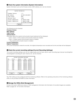 Page 6969
eCheck the system information [System Information]
System information such as the firmware version, MAC address, etc. can be checked.
The following can be checked.
Firmware Version
MAC Address
Video Format
Optional Board
Information about the coaxial communication board (optional) will be displayed.
Coax1, Coax2: 2 of the coaxial communication board are installed.
Coax1: A single coaxial communication board is installed.
--: No coaxial communication board is installed.
Current Temperature
Highest...