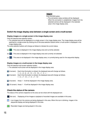 Page 1616
Switch the image display area between a single screen and a multi-screen
Display images on a single screen in the image display area
Click the desired area selection button.
→The selected area will be displayed on a single screen in the image display area. The image display area will be
switched to a single screen by clicking one of the area selection buttons when a multi-screen is displayed in the
image display area.
The area selection buttons will change as follows to indicate the current status....