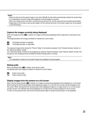 Page 2525
Notes:
• When the file size of the saved image is more than 500 MB, the file will be automatically divided into several files.
• It is impossible to save the image while playback is being stopped or paused.
• When this software starts the alarm recording during saving a file, the file saving will be cancelled automatically.
• Depending on the timing to start saving images, the first several seconds of the saved image may not be played
on the RT4Viewer.
Capture the images currently being displayed
When...