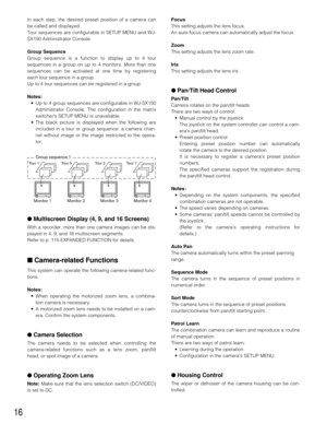 Page 1516
In each step, the desired preset position of a camera can
be called and displayed.
Tour sequences are configurable in SETUP MENU and WJ-
SX150 Administrator Console.
Group Sequence
Group sequence is a function to display up to 4 tour
sequences in a group on up to 4 monitors. More than one
sequences can be activated at one time by registering
each tour sequence in a group.
Up to 4 tour sequences can be registered in a group.
Notes:
•Up to 4 group sequences are configurable in WJ-SX150
Administrator...