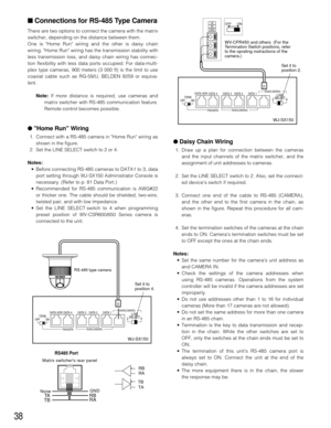 Page 3738
■ Connections for RS-485 Type Camera
There are two options to connect the camera with the matrix
switcher, depending on the distance between them. 
One is Home Run wiring and the other is daisy chain
wiring. Home Run wiring has the transmission stability with
less transmission loss, and daisy chain wiring has connec-
tion flexibility with less data ports occupied. For data-multi-
plex type cameras, 900 meters (3 000 ft) is the limit to use
coaxial cable such as RG-59/U, BELDEN 9259 or equiva-
lent....